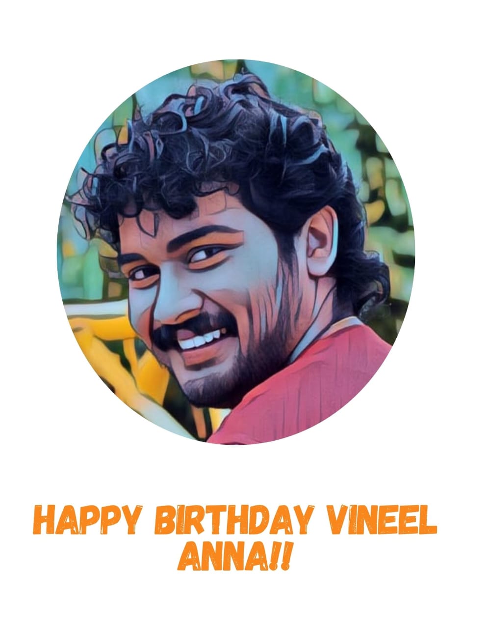 Special artistic birthday portrait of Vineel Anna with happy birthday wishes